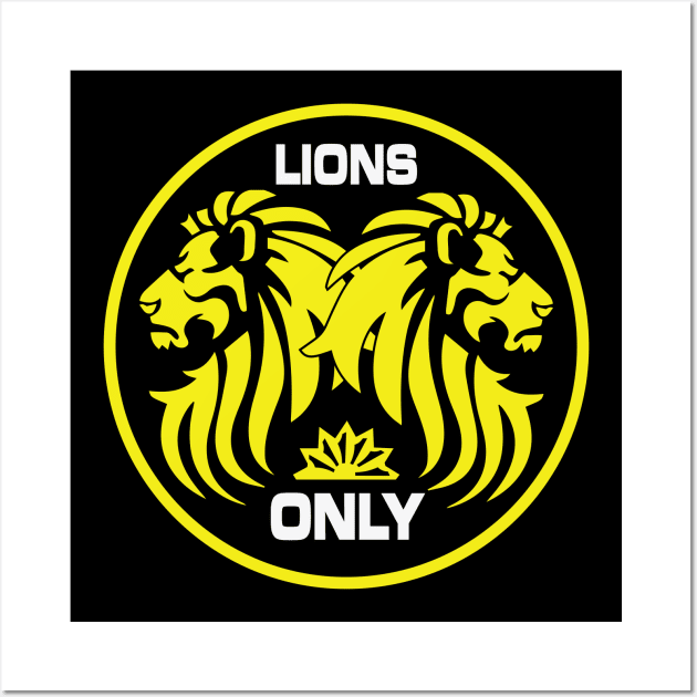 Lions Only Classic Wall Art by cagerepubliq